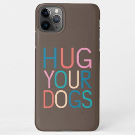 Funda Para iPhone 11Pro Max Abraza a tus perros