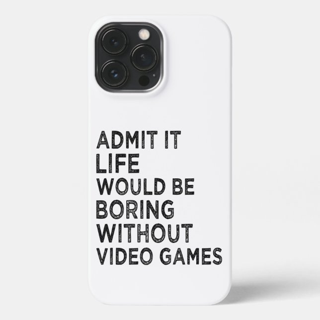 Funda Para iPhone Admito Que La Vida Sería Aburrida Sin Videojuegos (Reverso )