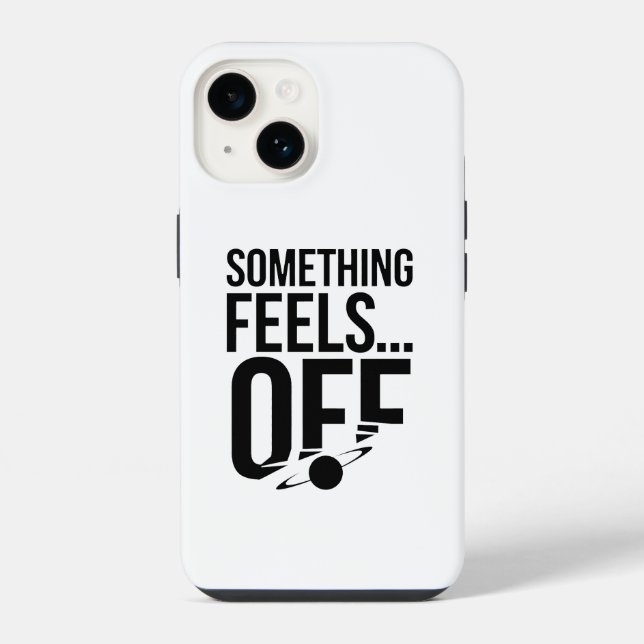 Funda Para iPhone Algo se Siente Mal - Mensaje Inquietante y Críptic (Reverso )