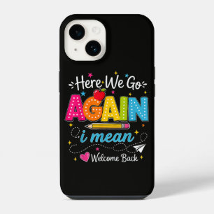 Funda Para iPhone 14 Aquí vamos de nuevo Es decir, bienvenidos de regre