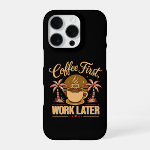 Funda Para iPhone 16 Pro Café Primero, Trabajo Después. Impulsado por Vibra
