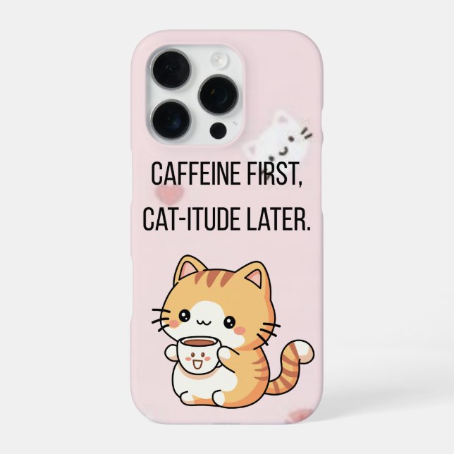 Funda Para iPhone Cafeína Primero, Actitud de Gato Después | Teléfon (Reverso)