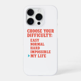 Funda Para iPhone 16 Pro Choose Your Difficulty – My Life Mode Funny