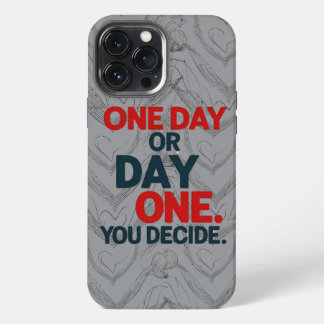 Funda Para iPhone 13 Pro Max Cita motivacional "Un día o un día" |