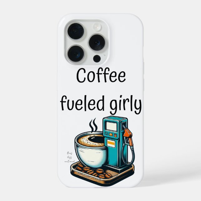 Funda Para iPhone coffee fueled girly (Reverso )
