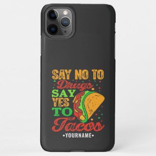 Funda Para iPhone 11Pro Max Decir no a las drogas decir sí a los tacos