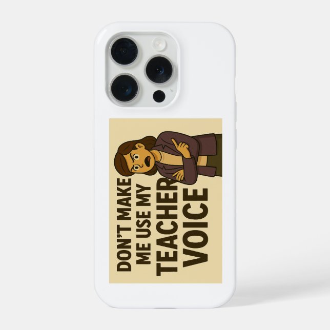 Funda Para iPhone Don't Make me use my Teacher Voice (Reverso )