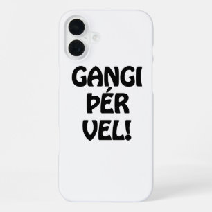 Funda Para iPhone 16 Plus ¡GANGI THER VEL! ¡BUENA SUERTE! Idioma islandés