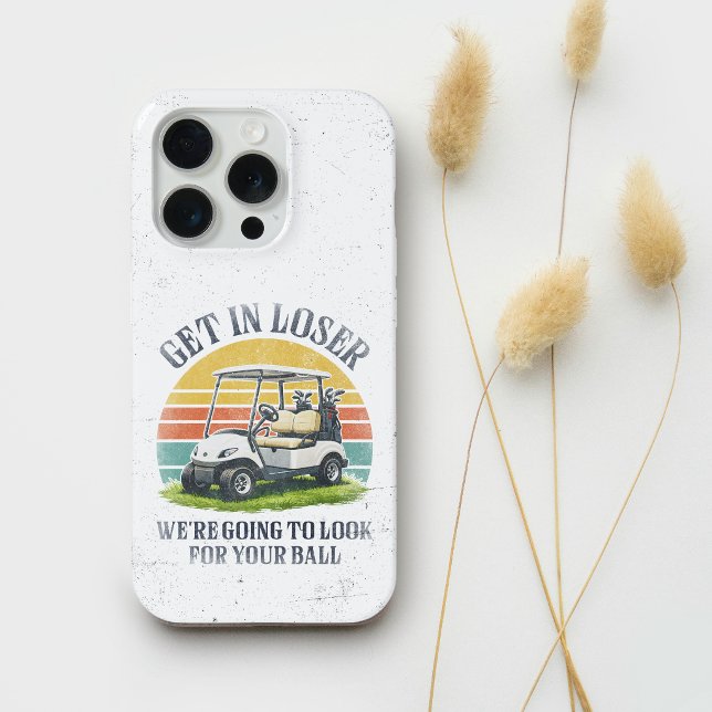 Funda Para iPhone Get in Loser We're Going To Look For Your Ball (Subido por el creador)