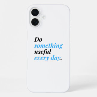 Funda Para iPhone 16 Plus Haz algo útil todos los días.