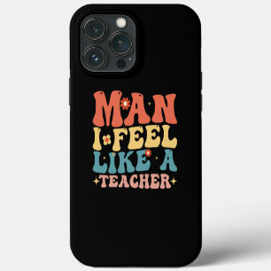 Funda Para iPhone 13 Pro Max Hombre, me siento como un maestro de vuelta a la e
