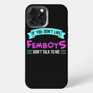 Funda Para iPhone 13 Pro Max Hombres Si no te gusta femboy no hables Femboy