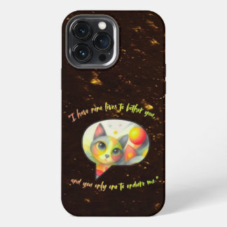 Funda Para iPhone 13 Pro Max I have nine lives to bother you, and you only one