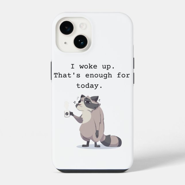 Funda Para iPhone I Woke Up – That’s Enough for Today | Phone Case (Reverso )
