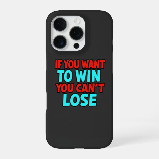 Funda Para iPhone If You Want to Win You Can’t Lose (Reverso)