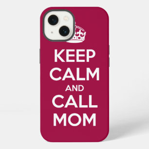 Keep Calm and Call Mom