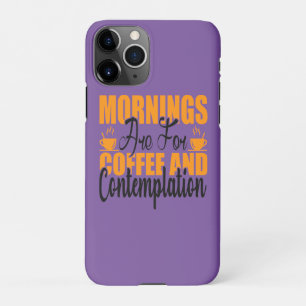 Funda Para iPhone 11Pro Las Mañanas Son Para Café Y Contemplación