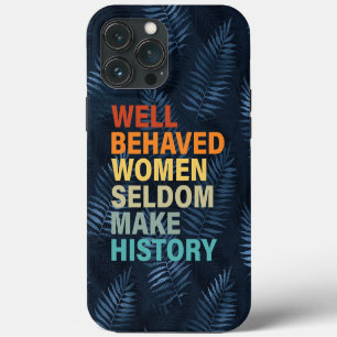 Funda Para iPhone 13 Pro Max Las mujeres que se portan bien rara vez hacen hist