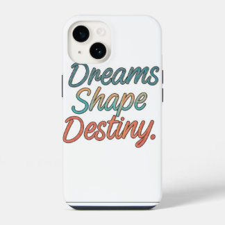Funda Para iPhone 14 Los sueños dan forma al destino