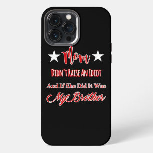 Funda Para iPhone 13 Pro Max Mamá No Crió Un Idiota Si Lo Hizo Fue Mi