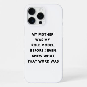 Funda Para iPhone 16 Pro Max mi madre fue mi modelo a seguir antes de saber qué