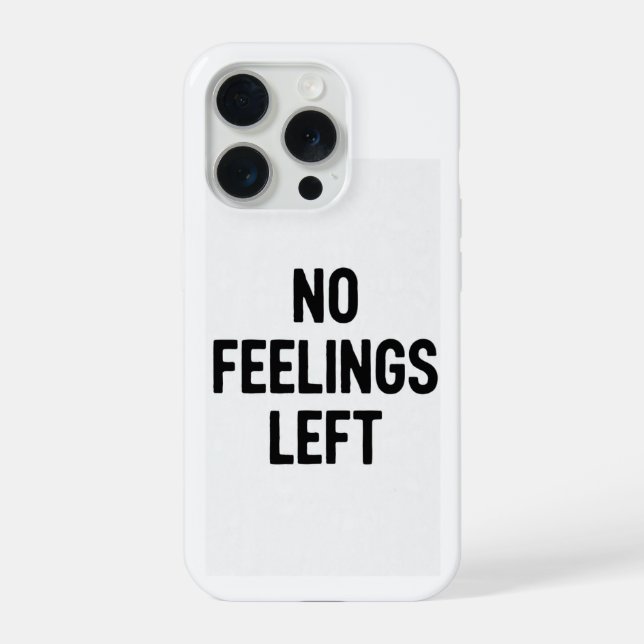 Funda Para iPhone No Feelings Left Funny Phone Case (Reverso )