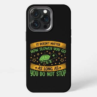 Funda Para iPhone 13 Pro No importa lo lento que te vayas | No detenga C