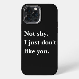 Funda Para iPhone 13 Pro Max No soy tímido. Simplemente no me gustan tus chiste