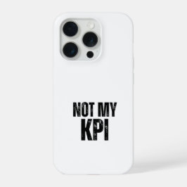 Not My KPI Impact Resistant Typographic