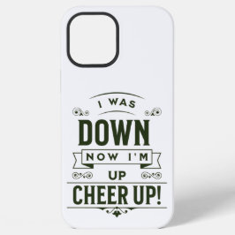 FUNDA PARA iPhone 12 PRO MAX NOW I'M UP CHEER UP IPHONE 12 PRO MAX CASE