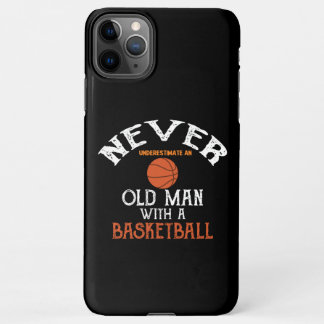 Funda Para iPhone 11Pro Max Nunca subestimes a un anciano con baloncesto