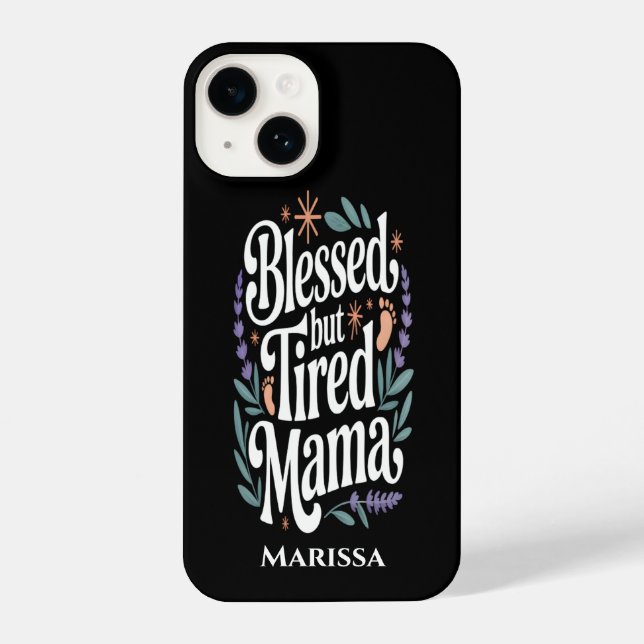 Funda Para iPhone Personalized Blessed But Tired Mama iPhone Case (Reverso )