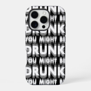Funda Para iPhone 16 Pro Podría Estar Borracho, Humor De Beber Gracioso