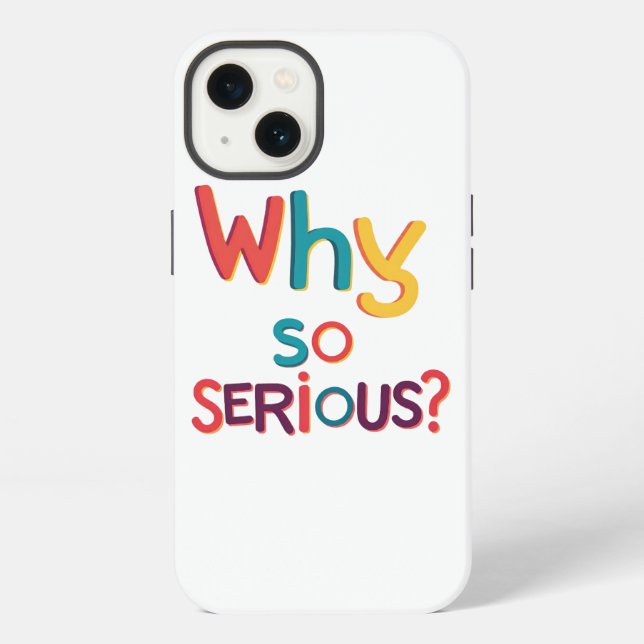 Funda Para iPhone ¿Por Qué Tan Serio? (Reverso )