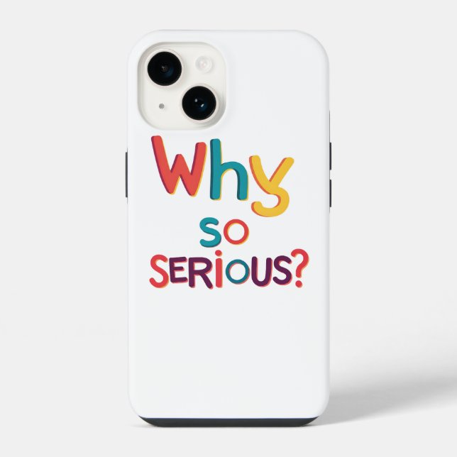 Funda Para iPhone ¿Por Qué Tan Serio? (Reverso )