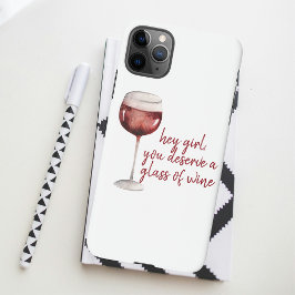Funda Para iPhone 11Pro Max Red Hey Chica Te Mereces Una Cita De Vino