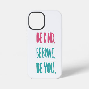 Funda Para iPhone 12 Mini sé amable, sé valiente, inspiradoras citas