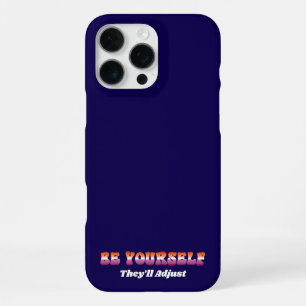 Funda Para iPhone 16 Pro Max Sé tú mismo Ellos se adaptarán Colores de la bande