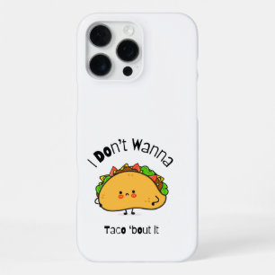 Funda Para iPhone 16 Pro Max Taco Divertido No Quiero Taco 'bout It