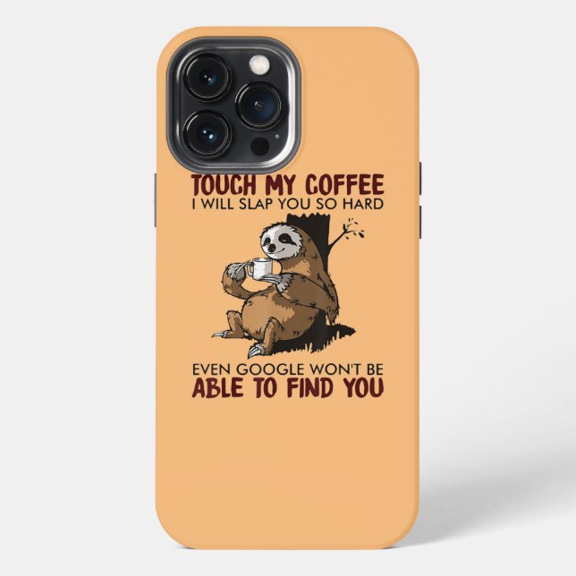 Funda Para iPhone Toca Mi Café Te Daré Una Bofetada Funny Sloth (Reverso )