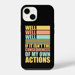 Funda Para iPhone 14 Well Well Well If It Isn't The Consequences Of My