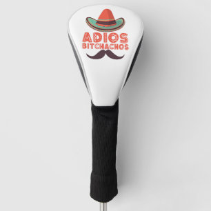 Funda Para Palo De Golf Adiós Bitchachos Sombrero Retro Cinco De Mayo