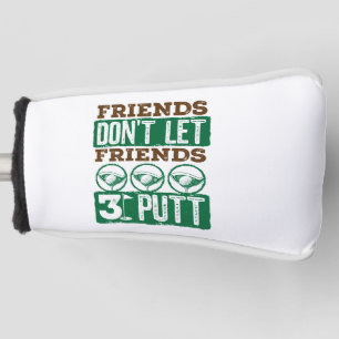 Funda Para Palo De Golf Amigos no dejen que amigos 3 Putt Golfing Golf