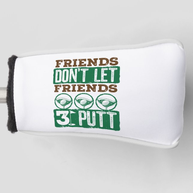 Funda Para Palo De Golf Amigos no dejen que amigos 3 Putt Golfing Golf (Anverso)