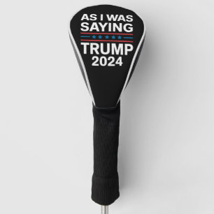 Funda Para Palo De Golf Así que como estaba diciendo Trump 2024 Donald tru