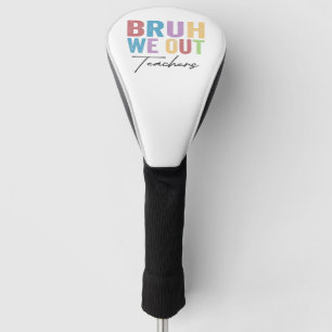 Funda Para Palo De Golf Bruh, sacamos al profesor Bruh Teacher de la escue