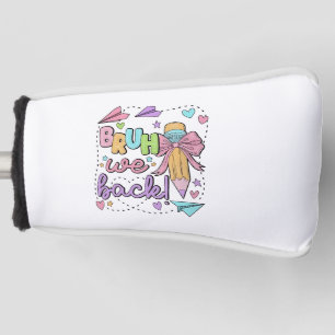 Funda Para Palo De Golf Bruh, volvemos a la escuela graciosa