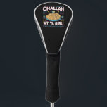 Funda Para Palo De Golf Challah En Ya Chica Funny Hanukkah Food Chanukah<br><div class="desc">Challah En Ya Chica Funny Hanukkah Food Chanukah</div>