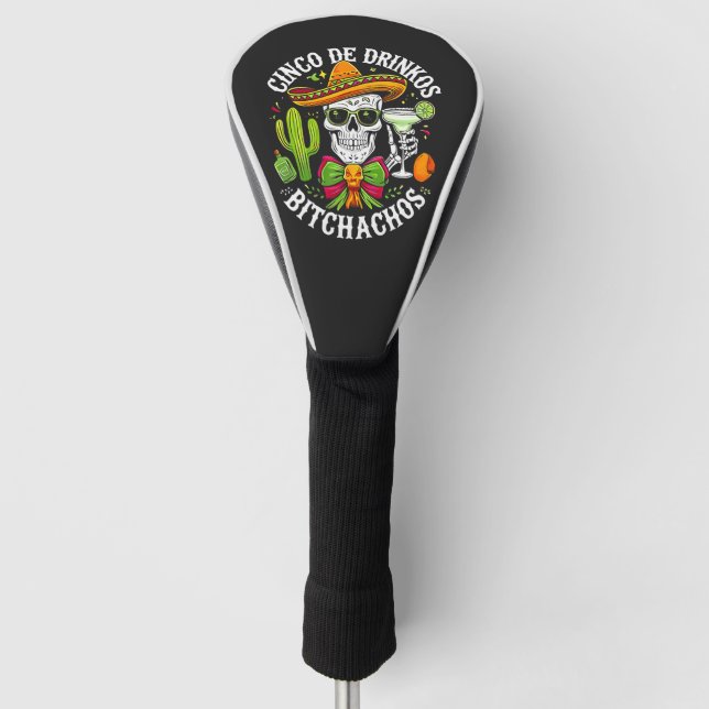Funda Para Palo De Golf Cinco De Drinko Bitchachos (Anverso)