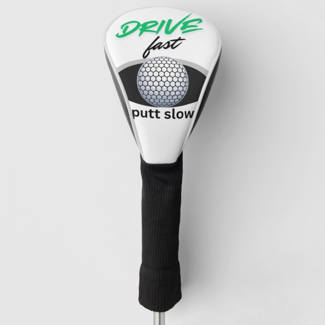 Funda Para Palo De Golf Conducir rápido, putt lento (Anverso)